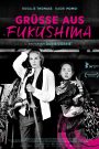 Recuerdos desde Fukushima (Greetings From Fukushima)