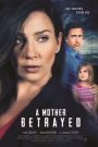 Engañada (A Mother Betrayed)
