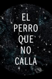 El perro que no calla 2021