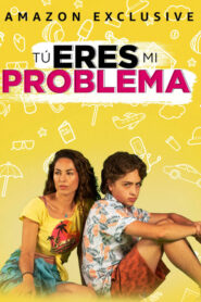 Tú eres mi problema 2021