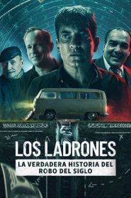 Los Ladrones: la verdadera historia del robo del siglo 2022